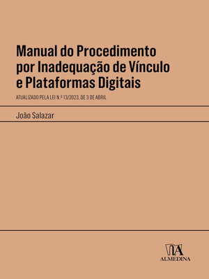 cover image of Manual do Procedimento por Inadequação de Vínculo e Plataformas Digitais--Atualizado pela Lei n.º 13/2023, de 3 de Abril